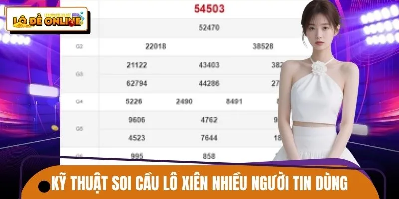 Kỹ thuật soi cầu lô xiên được nhiều người tin dùng